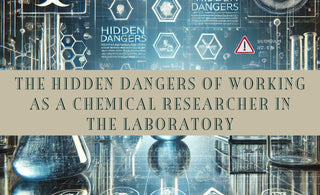 The Hidden Dangers of Working as a Chemical Researcher in the Laboratory