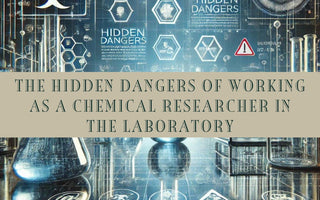 The Hidden Dangers of Working as a Chemical Researcher in the Laboratory