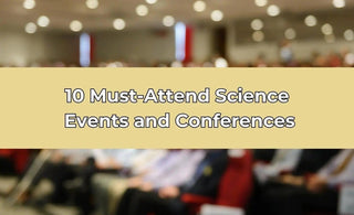 10 Must-Attend Science Events and Conferences thecalculatedchemist