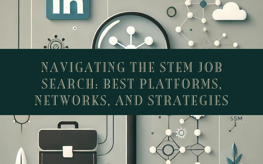 Navigating the STEM Job Search: Best Platforms, Networks, and Strategies