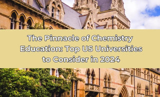 The Pinnacle of Chemistry Education: Top US Universities to Consider in 2024 thecalculatedchemist