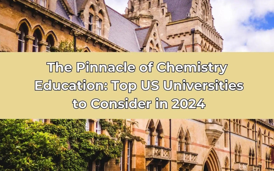 The Pinnacle of Chemistry Education: Top US Universities to Consider in 2024 thecalculatedchemist