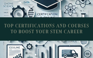 Top Certifications and Courses to Boost Your STEM Career